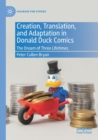 Image for Creation, translation, and adaptation in Donald Duck comics  : the dream of three lifetimes