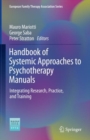 Image for Handbook of systemic approaches to psychotherapy manuals  : integrating research, practice, and training