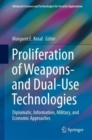 Image for Proliferation of Weapons- and Dual-Use Technologies : Diplomatic, Information, Military, and Economic Approaches