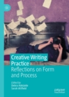 Image for Creative writing practice: reflections on form and process
