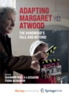 Image for Adapting Margaret Atwood : The Handmaid&#39;s Tale and Beyond