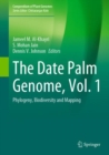Image for The Date Palm Genome, Vol. 1 : Phylogeny, Biodiversity and Mapping