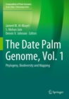 Image for The date palm genomeVol. 1,: Phylogeny, biodiversity and mapping