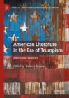 Image for American literature in the era of Trumpism  : alternative realities