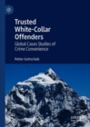 Image for Trusted white-collar offenders  : global cases studies of crime convenience