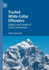 Image for Trusted white-collar offenders  : global cases studies of crime convenience