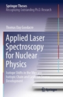 Image for Applied laser spectroscopy for nuclear physics  : isotope shifts in the mercury isotopic chain and laser ion source development