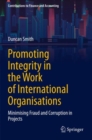 Image for Promoting integrity in the work of international organisations  : minimising fraud and corruption in projects