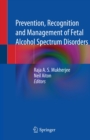 Image for Prevention, Recognition and Management of Fetal Alcohol Spectrum Disorders