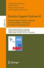 Image for Decision Support Systems XI: Decision Support Systems, Analytics and Technologies in Response to Global Crisis Management: 7th International Conference on Decision Support System Technology, ICDSST 2021, Loughborough, UK, May 26-28, 2021, Proceedings
