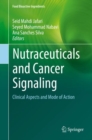 Image for Nutraceuticals and Cancer Signaling : Clinical Aspects and Mode of Action