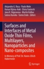 Image for Surfaces and Interfaces of Metal Oxide Thin Films, Multilayers, Nanoparticles and Nano-Composites: In Memory of Prof. Dr. Hanns-Ulrich Habermeier