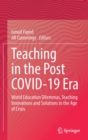 Image for Teaching in the post COVID-19 era  : world education dilemmas, teaching innovations and solutions in the age of crisis