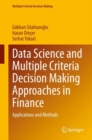 Image for Data Science and Multiple Criteria Decision Making Approaches in Finance: Applications and Methods