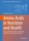 Image for Amino Acids in Nutrition and Health: Amino Acids in Gene Expression, Metabolic Regulation, and Exercising Performance