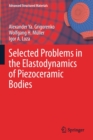 Image for Selected Problems in the Elastodynamics of Piezoceramic Bodies