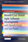 Image for Benefit/Cost-Driven Software Development: With Benefit Points and Size Points