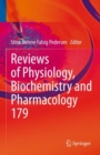 Image for Reviews of Physiology, Biochemistry and Pharmacology : 179