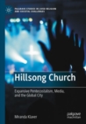 Image for Hillsong Church  : expansive Pentecostalism, media, and the global city