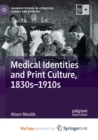 Image for Medical Identities and Print Culture, 1830s-1910s