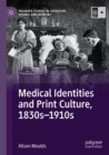 Image for Medical identities and print culture, 1830s-1910s