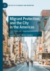 Image for Migrant protection and the city in the Americas