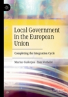 Image for Local government in the European Union: completing the integration cycle