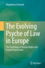 Image for Evolving Psyche of Law in Europe: The Psychology of Human Rights and Asylum Frameworks