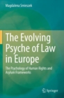 Image for The evolving psyche of law in Europe  : the psychology of human rights and asylum frameworks