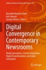 Image for Digital Convergence in Contemporary Newsrooms: Media Innovation, Content Adaptation, Digital Transformation, and Cyber Journalism