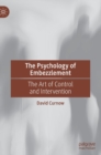 Image for The psychology of embezzlement  : the art of control and intervention