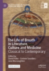 Image for The life of breath in literature, culture and medicine  : classical to contemporary