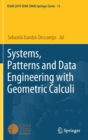 Image for Systems, Patterns and Data Engineering with Geometric Calculi