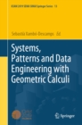Image for Systems, Patterns and Data Engineering With Geometric Calculi