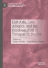 Image for East Asia, Latin America, and the Decolonization of Transpacific Studies