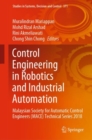 Image for Control Engineering in Robotics and Industrial Automation: Malaysian Society for Automatic Control Engineers (MACE) Technical Series 2018