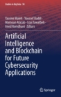 Image for Artificial Intelligence and Blockchain for Future Cybersecurity Applications