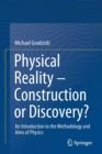 Image for Physical reality  : construction or discovery?