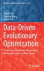 Image for Data-Driven Evolutionary Optimization : Integrating Evolutionary Computation, Machine Learning and Data Science