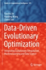 Image for Data-driven evolutionary optimization  : integrating evolutionary computation, machine learning and data science