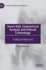 Image for Stuart Hall, conjunctural analysis and cultural criminology  : a missed moment