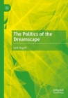 Image for The politics of the dreamscape