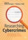 Image for Researching cybercrimes  : methodologies, ethics, and critical approaches