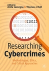 Image for Researching Cybercrimes: Methodologies, Ethics, and Critical Approaches