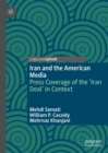 Image for Iran and the American media: press coverage of the &#39;Iran deal&#39; in context