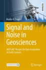 Image for Signal and Noise in Geosciences : MATLAB® Recipes for Data Acquisition in Earth Sciences