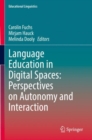 Image for Language education in digital spaces  : perspectives on autonomy and interaction