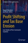Image for Profit Shifting and Tax Base Erosion: Case Studies of Post-Communist Countries