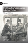 Image for The detective&#39;s companion in crime fiction  : a study in sidekicks