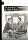 Image for The detective&#39;s companion in crime fiction: a study in sidekicks